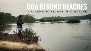 Goa Beyond Beaches : A Cinematic Escape into Nature