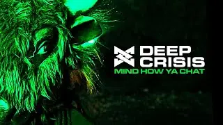 Deep Crisis - Mind How Ya Chat (Official Music Video)