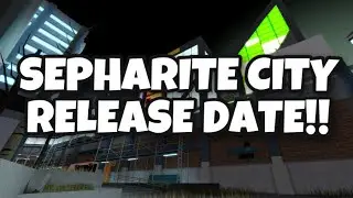 SEPHARITE CITY RELEASE DATE HAS BEEN ANNOUNCED!!!!!!!!!!!