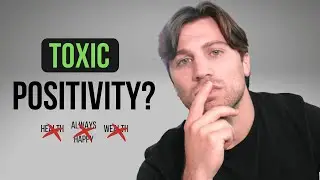 Can You Be Too Positive? | Toxic Positivity