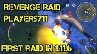 Revenge raid Player5711 first raid in update 1.11.6|LDoE 1.11.6