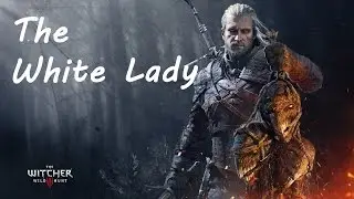 The Witcher 3: Wild Hunt - Witcher Contract Walkthrough - The White Lady