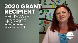 SCF 2020 Grant Recipient - Shuswap Hospice Society