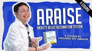 ARAISE (Anxiety Relief Automation System) E-Course by Caezarro Rey Abishur / Coach Rheo