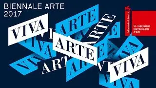 Biennale Arte 2017 - EXHIBITION