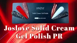 Testing JOSLOVE Solid Cream Gel Polish~PR &hearts;️