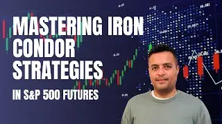 Mastering Iron Condor Strategies in S&P 500 Futures | High Probability Options Strategy