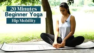 20 Min Yoga for Beginners | Basics for Hip Mobility