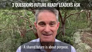 3 Questions Future Ready Leaders Ask Themselves