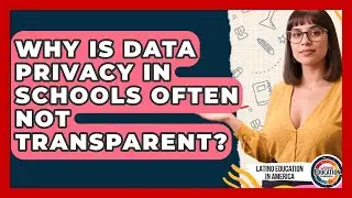 Why Is Data Privacy In Schools Often Not Transparent? - Latino Education in America