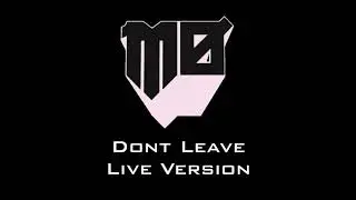 M&Oslash;   Dont Leave Live Version Video
