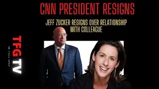 CNN President Jeff Zucker Resigns over Relationship with Colleague
