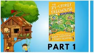 The 39 Storey Treehouse by Andy Griffiths & Terry Denton - PART 1