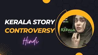 Exploring the Kerala Story Movie Controversy: Clash of Art, Culture, and Censorship