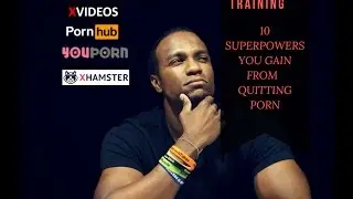 10 Super Powers You Gain From Quitting Porn | Porn Addiction Recovery