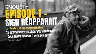 🎧 Épisode 1 – SIGN RÉAPPARAÎT... | Les mille et une vies de SIGN
