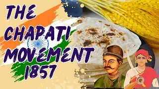 Chapati Movement -  How The Humble Chapati Terrified the British in 1857
