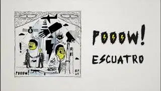 POOOW! - Escuatro (Audio)