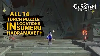 All 14 torch puzzle locations in Sumeru Desert of Hadramaveth - Sumeru - Genshin Impact 3.4