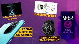 Realme X7 MAX, Redmi Note 10 5G Series, Infinix Hot 10S, Vivo Y53S, Moto 360 3rd Gen | Info Tech Now