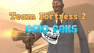 [Team Fortress 2] My biggest fails ever!