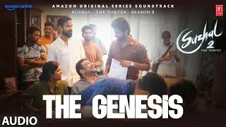 The Genesis Audio | Suzhal - The Vortex 2 | Kathir, Aishwarya Rajesh | Sam CS | Bramma, Sarjun KM