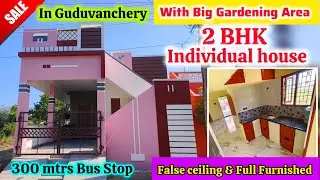 🏡With Big Gardening area🥳2bhk Individual House Sale In Guduvanchery🤯With false Ceiling & Furnished😍
