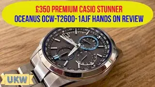Casio Oceanus OCW-T2600-1AJF Watch Review - Affordable £350 Premium Casio Stunner!!