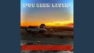 I've Been Livin'