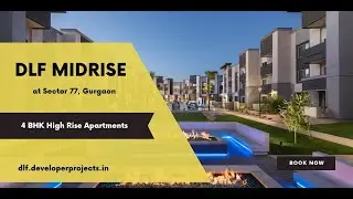 DLF Midrise Sector 77 - Joyful Convergence Of Convenience And Lifestyle in Gurgaon