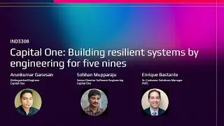 AWS re:Invent 2025 - Capital One: Building resilient systems by engineering for five nines (IND3308)
