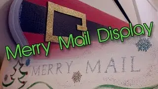 Merry Mail Display | DIY | Cute, holiday decor! | Creation in Between
