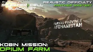 Splinter Cell: Blacklist - Kobin Mission: Opium Farm |Panther Mastery (Realistic Difficulty)