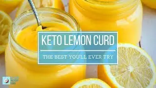 The PERFECT Keto Lemon Curd - Made Easy