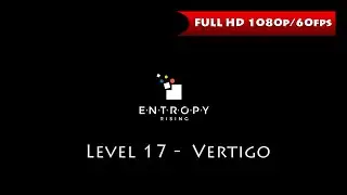 Entropy Rising - Level 17 Vertigo [1080p/60fps]