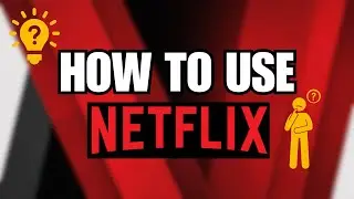 How to Use Netflix | Complete Beginner&rsquo;s Guide to Watching Movies & Shows