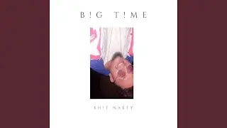 B I G T I M E