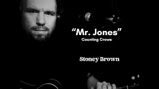 Mr.  Jones (Acoustic Cover) - Counting Crows | Stoney Brown