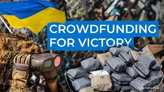Crowdfunding for Victory: how donations save lives on the frontlines. Ukraine in Flames #255