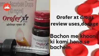 OROFER XT DROPS FOR BABIES USES AND DOSAGE (HINDI)