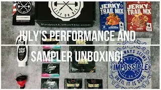 JULY 2017 PERFORMANCE & SAMPLER UNBOXINGS || Project: Lift or Die