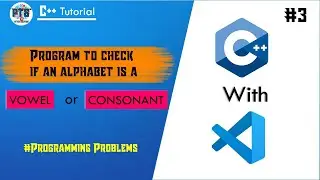 Code For To Check Alphabet Is A Vowel Or Consonant in C++ #cpp #vscode ‎@pctechsolutions24