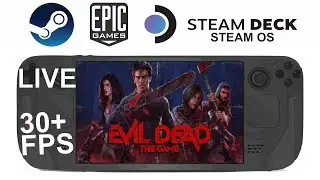 Evil Dead the Game Tutorial (epic) on Steam Deck/OS in 800p 30+Fps (Live)