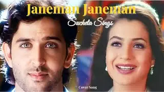 Janeman Janeman | Kaho Naa Pyaar Hai | Asha Bhosle | Sucheta Cover | Hrithik Roshan | Ameesha Patel