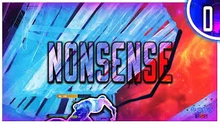 Nonsense 🤨(4K)