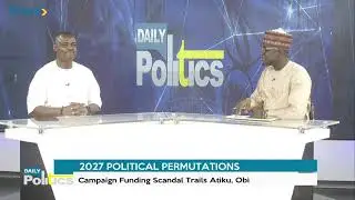 Campaign Funding Scandal Trails Atiku, Obi | Daily Politics
