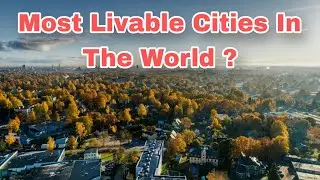 5 Most Livable Cities in the World 2024