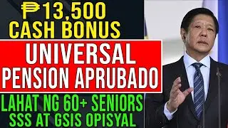 MAGANDANG BALITA! ₱13,500 Bonus + Universal Pension para sa Lahat ng 60+ Seniors &mdash; SSS & GSIS Offici