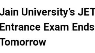 JAIN UNIVERSITY JET MBA 2023 ENTRANCE EXAM ENDS TODAY, RESULT RELEASED TOMORROW, HOW TO CHECK