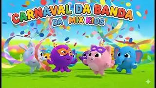 &Eacute; CARNAVAL - Banda mix Kids (M&uacute;sica Infantil)